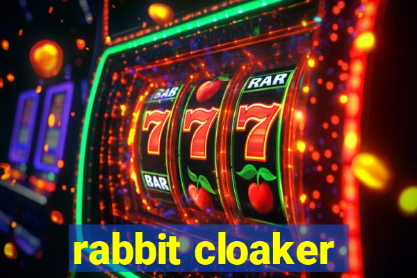 rabbit cloaker